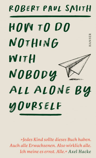 Smith, Robert Paul How to Do Nothing with Nobody All Alone by Yourself