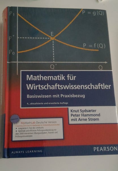 Strom, Arne Mathematik für Wirtschaftswissenschaftler: Basiswissen mit Praxisbezug (inkl. eLearning MyMathLab Deutsche Version und eText) (Pearson Studium - Economic BWL)