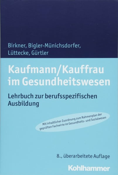 Birkner, Barbara Kaufmann/Kauffrau im Gesundheitswesen: Lehrbuch zur berufsspezifischen Ausbildung