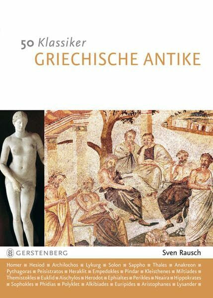Rausch, Sven 50 Klassiker - Griechische Antike: Die bedeutendsten Persönlichkeiten von Homer bis Kleopatra