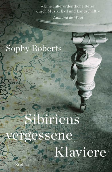 Hilzensauer, Brigitte Sibiriens vergessene Klaviere: Auf der Suche nach der Geschichte, die sie erzählen