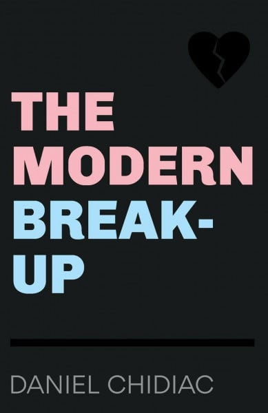 Chidiac, Daniel The Modern Break-Up