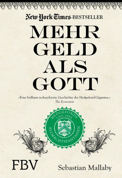 Mallaby, Sebastian Mehr Geld als Gott: Hedgefonds und ihre Allmachtsphantasien