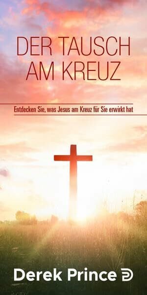 Derek Prince Der Tausch am Kreuz