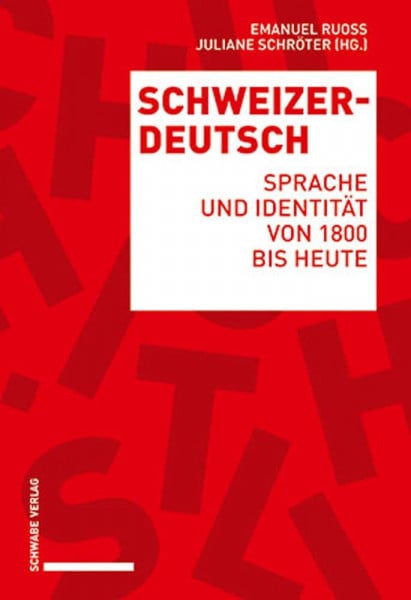Haas, Walter Schweizerdeutsch: Sprache und Identität von 1800 bis heute
