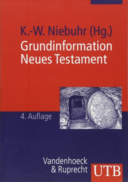 Niebuhr, Karl-Wilhelm Grundinformation Neues Testament: Eine bibelkundlich-theologische Einführung