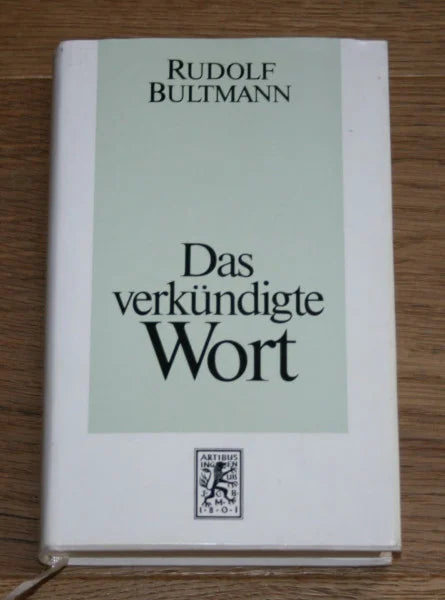 Bultmann, Rudolf Das verkündigte Wort: Predigten - Andachten - Ansprachen 1906-1941