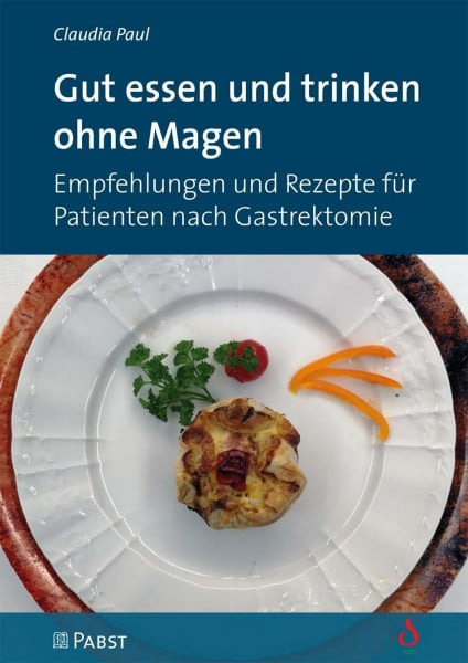 Paul, Claudia Gut essen und trinken ohne Magen: Empfehlungen und Rezepte für Patienten nach Gastrektomie