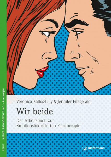Kallos-Lilly, Veronica Wir beide: Das Arbeitsbuch zur Emotionsfokussierten Paartherapie