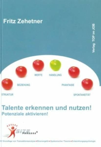 Zehetner, Fritz Talente erkennen und nutzen!: Potenziale aktivieren!