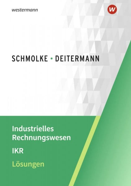 Deitermann, Manfred Industrielles Rechnungswesen - IKR: Lösungen