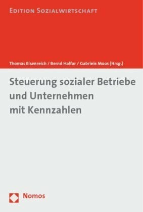 Eisenreich, Thomas Steuerung sozialer Betriebe und Unternehmen mit Kennzahlen (Edition Sozialwirtschaft)