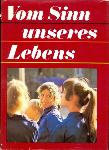 Redaktionskollegium vom Zentralen Ausschuß für Jugendweihe in der DDR Vom Sinn unseres Lebens