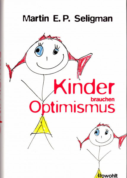 Seligman, Martin E. P. Kinder brauchen Optimismus