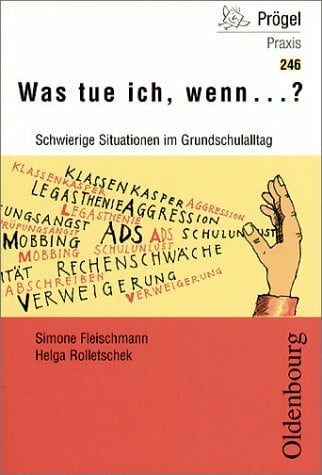 Stieren, Bruno Was tue ich, wenn...?: Schwierige Situationen im Grundschulalltag