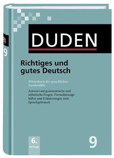 Dudenredaktion Richtiges und gutes Deutsch: Wörterbuch der sprachlichen Zweifelsfälle (Duden - Deutsche Sprache in 12 Bänden)
