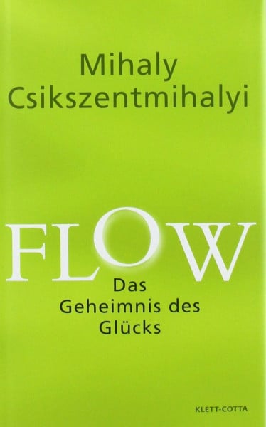Csikszentmihalyi, Mihaly Flow: Das Geheimnis des Glücks