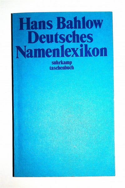 Bahlow, Hans Deutsches Namenlexikon: Familien- und Vornamen nach Ursprung und Sinn erklärt (suhrkamp taschenbuch)