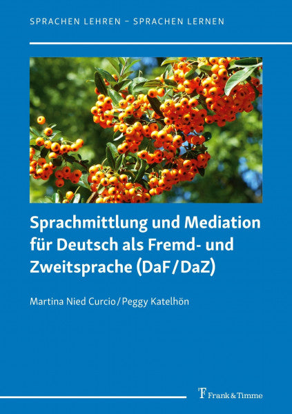 Katelhön, Peggy Sprachmittlung und Mediation für Deutsch als Fremd- und Zweitsprache (DaF/DaZ) (Sprachen lehren – Sprachen lernen)