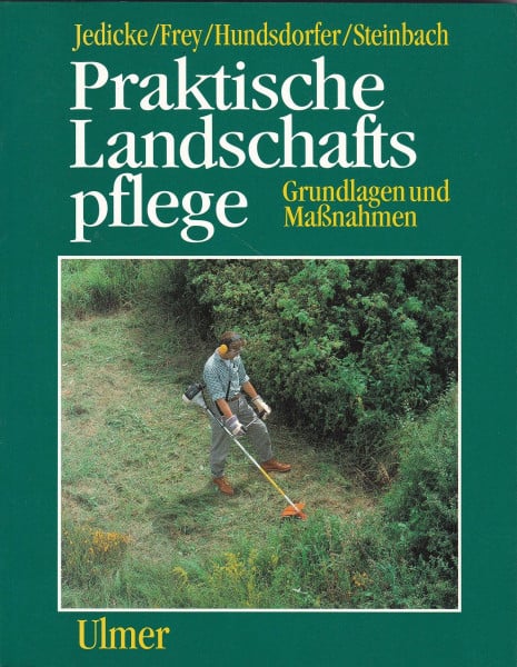 Jedicke, Eckhard Praktische Landschaftspflege: Grundlagen und Massnahmen