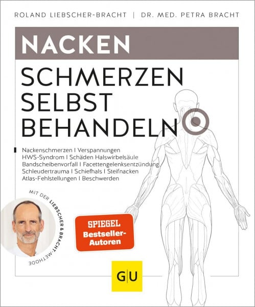 Liebscher-Bracht, Roland Nacken Schmerzen selbst behandeln: Halswirbelschmerzen, Frozen Shoulder, Steifer Nacken, Verspannungen | Schmerzfrei und beweglich mit der Liebscher-Bracht-Methode