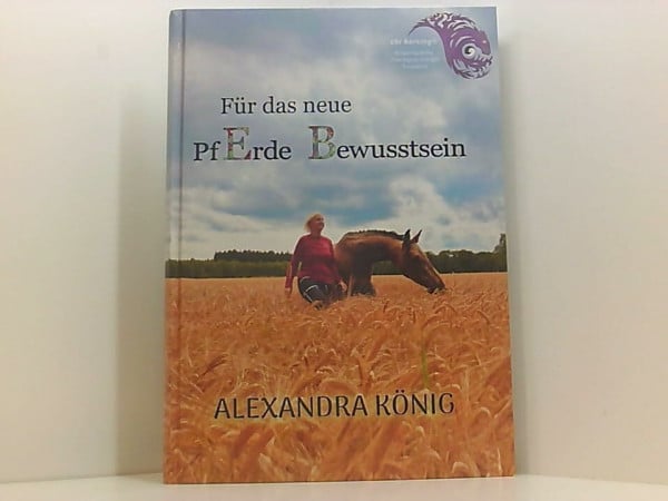 Alexandra König Für das neue PfErde Bewusstsein von Alexandra König - chi horsing