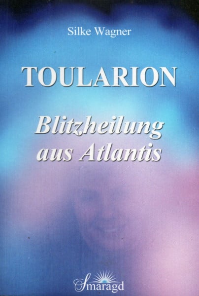 Wagner, Silke Toularion - Blitzheilung aus Atlantis