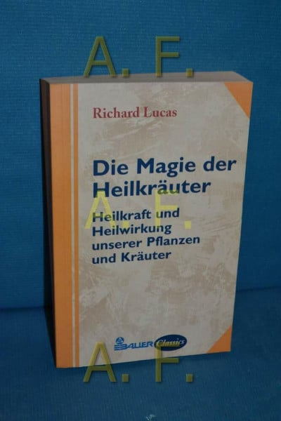 Lucas, Richard Die Magie der Heilkräuter