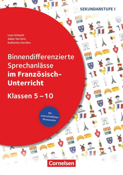 Verrière, Katharina Binnendifferenzierte Sprechanlässe - Sprechkompetenz Sekundarstufe I - Klasse 5-10: ... im Französisch-Unterricht - Kopiervorlagen (Binnendifferenzierte Sprechanlässe, Klasse 5-10)