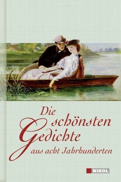 Die schönsten Gedichte aus acht Jahrhunderten