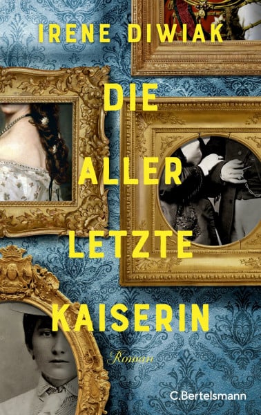 Diwiak, Irene Die allerletzte Kaiserin: Roman