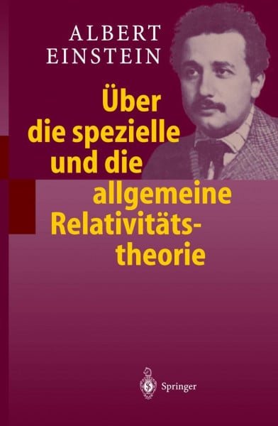 Einstein, Albert Über die spezielle und die allgemeine Relativitätstheorie