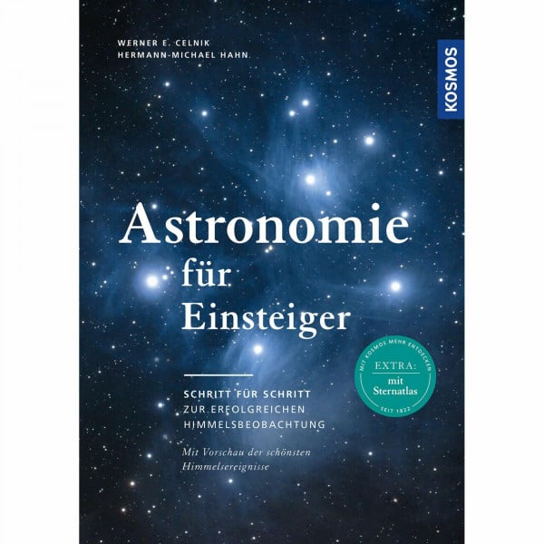 Hahn, Hermann-Michael Astronomie für Einsteiger: Schritt für Schritt zur erfolgreichen Himmelsbeobachtung. Mit Sternatlas und Vorschau der schönsten Himmelsereignisse.