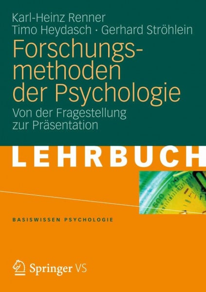 Renner, Karl-Heinz Forschungsmethoden der Psychologie: Von der Fragestellung zur Präsentation (Basiswissen Psychologie) (German Edition)