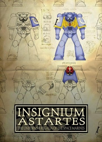 Merrett, Alan Insignium Astartes: The Uniforms & Regalia of the Space Marines: The Uniforms and Regalia of the Space Marines (Warhammer 40, 000)
