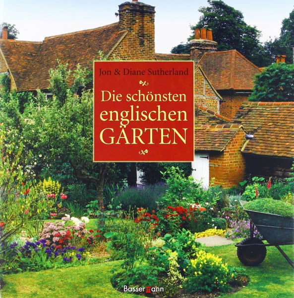 Sutherland, Diane Die schönsten englischen Gärten