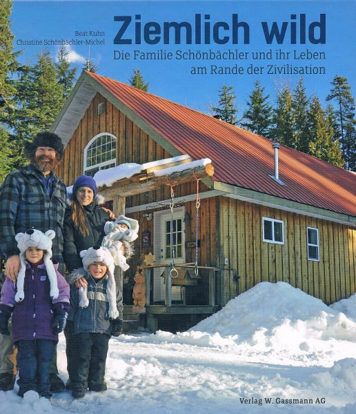 Kuhn, Beat Ziemlich wild: Die Geschichte der Familie Schönbächler