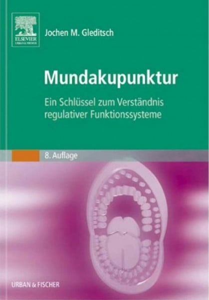 Gleditsch, Jochen M. Mundakupunktur: Ein Schlüssel zum Verständnis regulativer Funktionssysteme