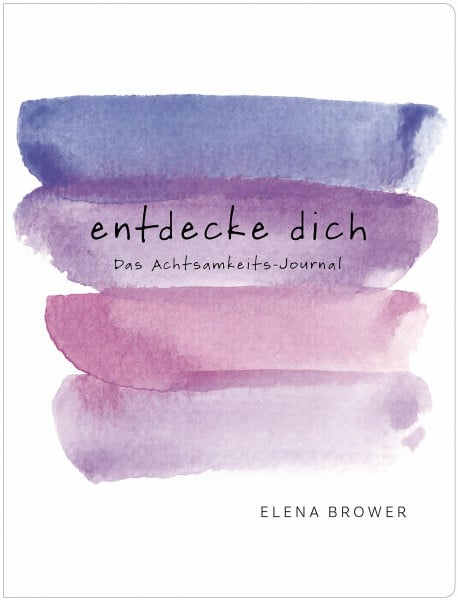 Knüllig, Christina Entdecke dich: Das Achtsamkeits-Journal
