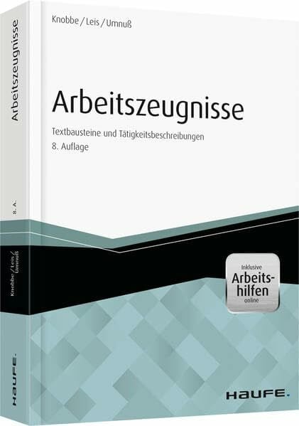 Knobbe, Thorsten Arbeitszeugnisse - inkl. Arbeitshilfen online: Textbausteine und Tätigkeitsbeschreibungen (Haufe Fachbuch)