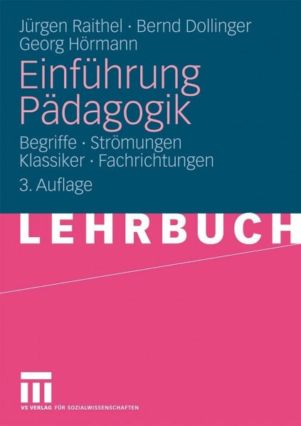 Jürgen Raithel Einführung Pädagogik: Begriffe - Strömungen - Klassiker - Fachrichtungen (German Edition)