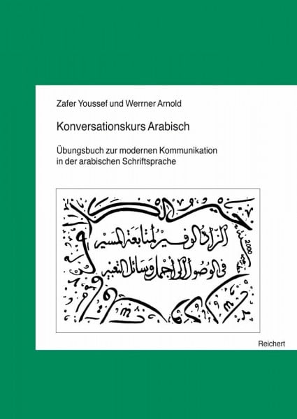 Arnold, Werner Konversationskurs Arabisch: Übungsbuch zur modernen Kommunikation in der arabischen Schriftsprache