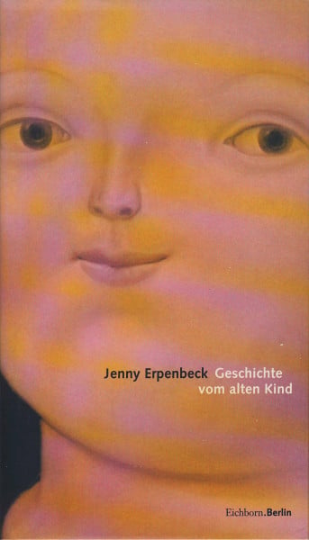 Erpenbeck, Jenny Geschichte vom alten Kind
