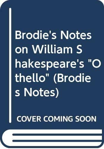Carrington, Norman T. Brodie's Notes on William Shakespeare's 'Othello'