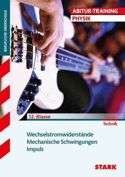 Lehmann, Eberhard Abitur-Training Physik: Wechselstromwiderstände · Mechanische Schwingungen · Impuls: Technik 12. Klasse