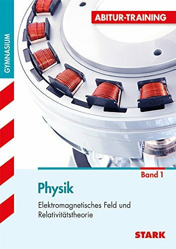 Lautenschlager, Horst STARK Abitur-Training - Physik 1 Elektromagnetisches Feld und Relativitätstheorie