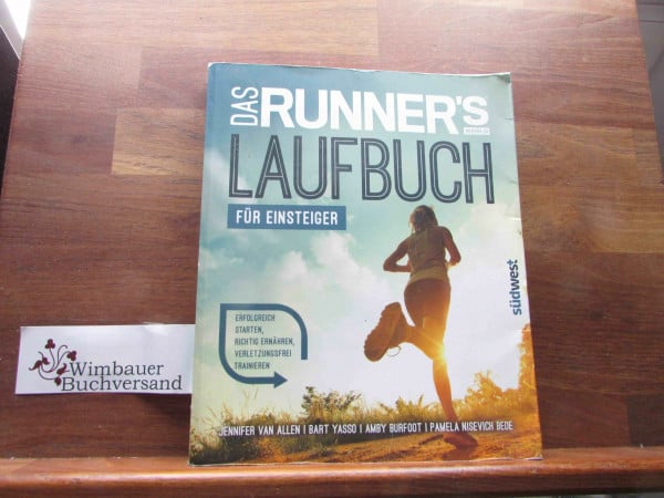 Nisevich Bede, Pamela Das Runner's World Laufbuch für Einsteiger: Erfolgreich starten, richtig ernähren, verletzungsfrei trainieren
