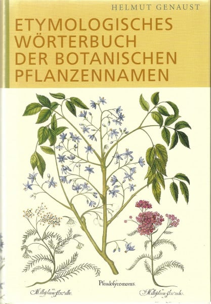 Genaust, Helmut Etymologisches Wörterbuch der botanischen Pflanzennamen
