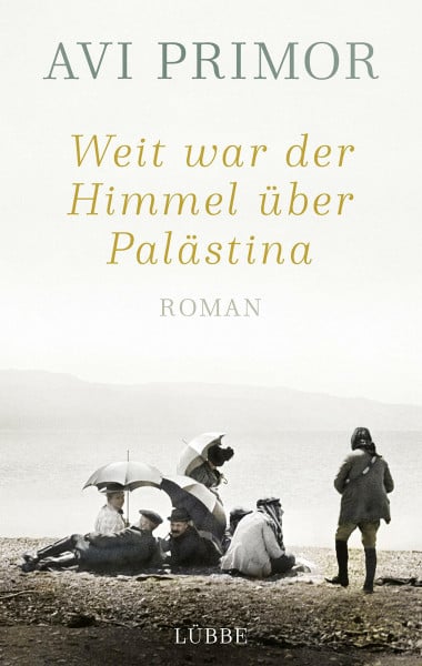 Primor, Avi Weit war der Himmel über Palästina: Roman