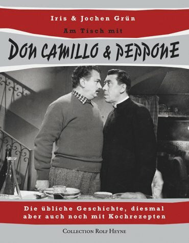 Iris Grün Am Tisch mit Don Camillo & Peppone. Die übliche Geschichte, diesmal aber noch mit über 40 Rezepten